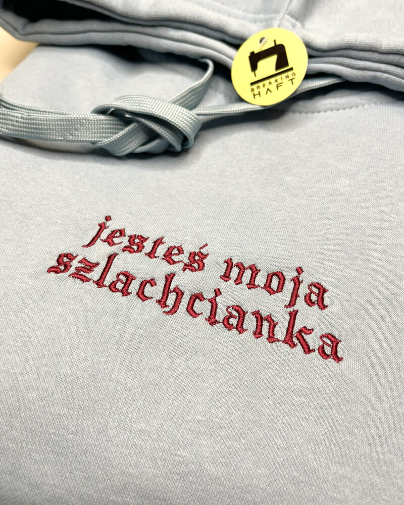 jesteś moja szlachcianka - koszulka/bluza