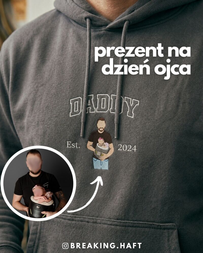 Koszulka/Bluza z Haftem „DADDY” ze Zdjęcia – Najlepszy Prezent na Dzień Ojca