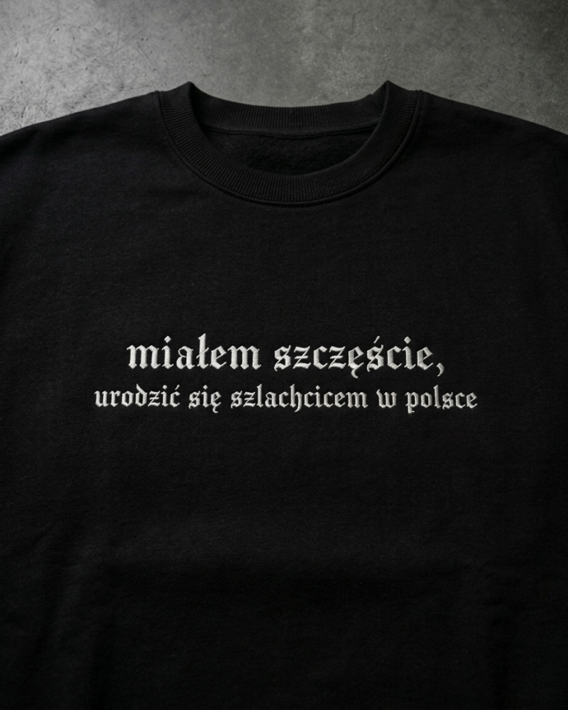 Koszulka lub Bluza z tekstem: miałem szczęście urodzić się szlachcicem w polsce